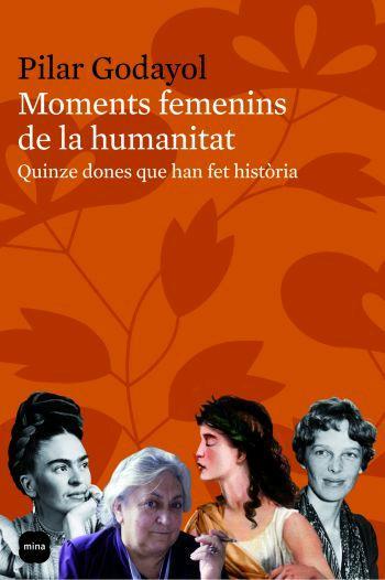 MOMENTS FEMENINS DE LA HUMANITAT | 9788496499652 | GODAYOL