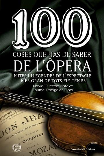 100 COSES QUE HAS DE SABER DE L'ÒPERA | 9788490343883 | PUERTAS ESTEVE, DAVID ; RADIGALES BABI, JAUME