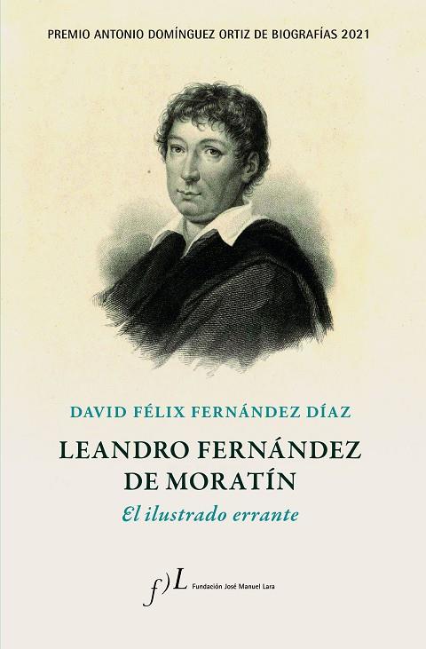 LEANDRO FERNÁNDEZ DE MORATÍN. EL ILUSTRADO ERRANTE | 9788417453756 | FERNÁNDEZ DÍAZ, DAVID FÉLIX
