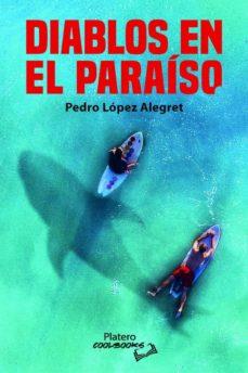 DIABLOS EN EL PARAISO | 9788412391107 | LÓPEZ ALEGRET, PEDRO