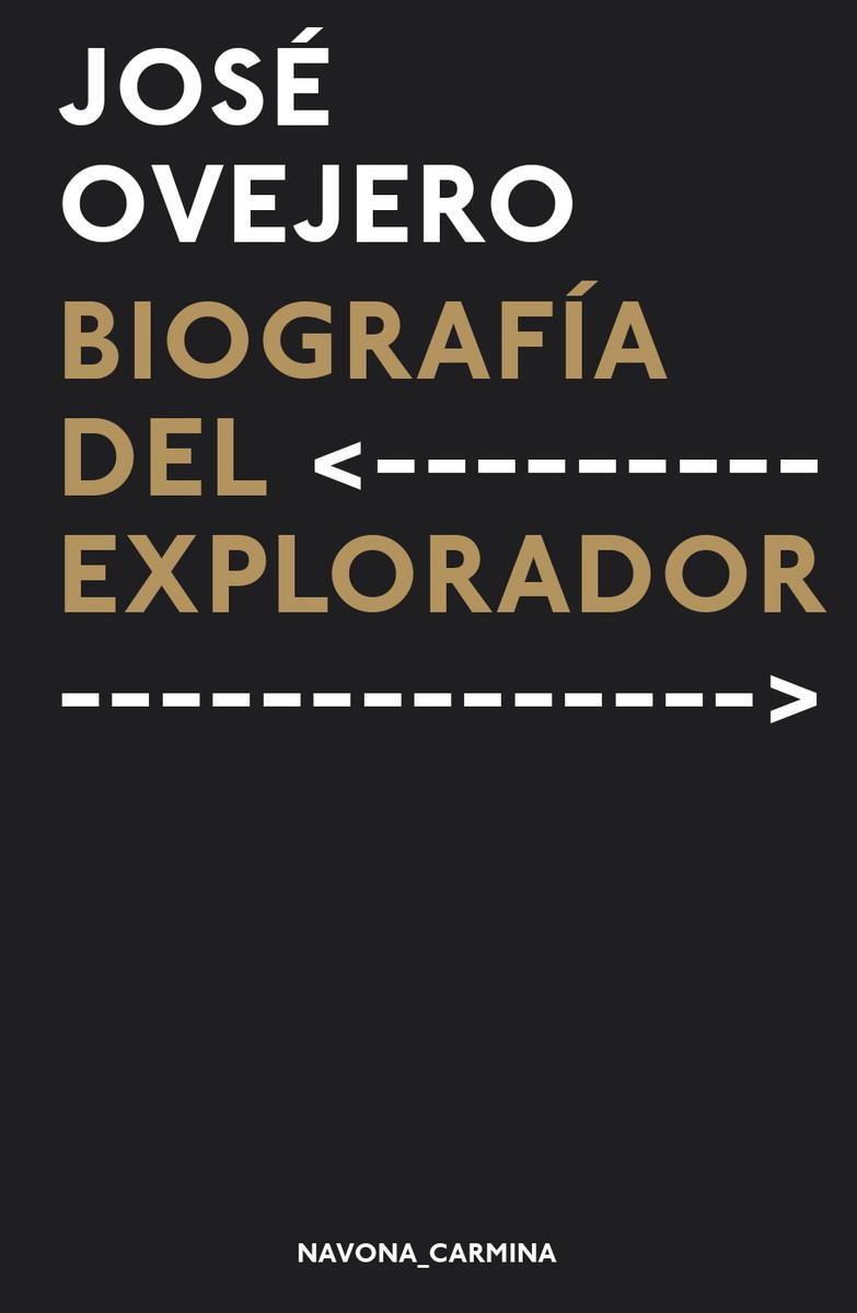 BIOGRAFIA DEL EXPLORADOR | 9788417181819 | JOSÉ OVEJERO