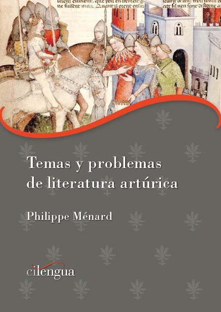 TEMAS Y PROBLEMAS DE LITERATURA ARTÚRICA | 9788418088179 | MÉNARD, PHILIPPE