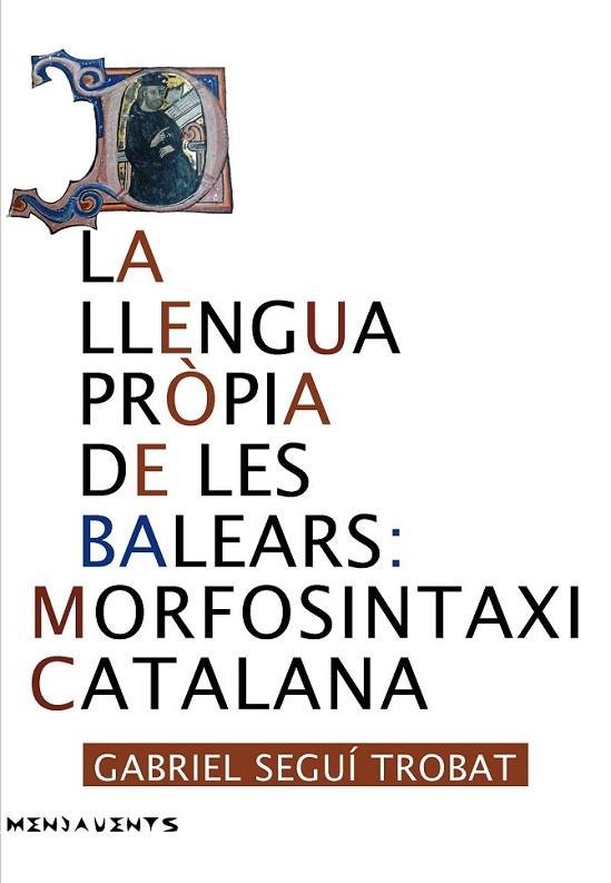 LA LLENGUA PRÒPIA DE LES BALEARS: MORFOSINTAXI CATALANA | 9788416163168 | SEGUÍ