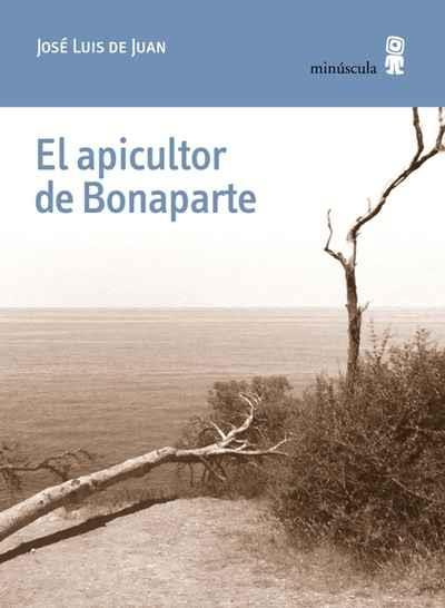 EL APICULTOR DE BONAPARTE | 9788494675430 | DE JUAN, JOSé LUIS