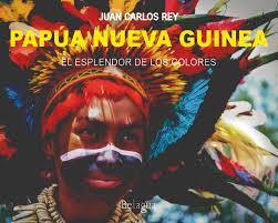PAPÚA NUEVA GUINEA | 9788494951701 | REY SALGADO, JUAN CARLOS