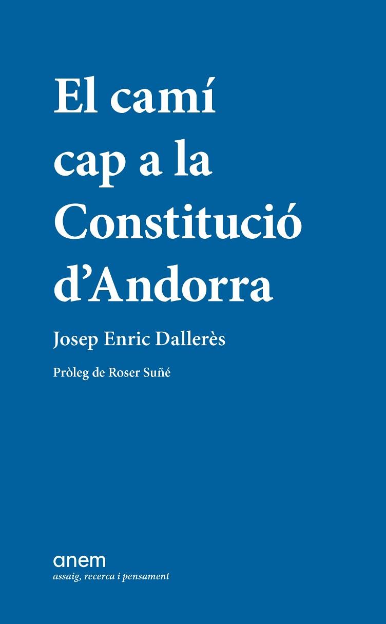 EL CAMÍ CAP A LA CONSTITUCIÓ D'ANDORRA | 9788418865237 | DALLERÈS, JOSEP ENRIC