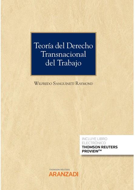 TEORÍA DEL DERECHO TRANSNACIONAL DEL TRABAJO (PAPEL + E-BOOK) | 9788411252102 | SANGUINETI RAYMOD, WILFREDO