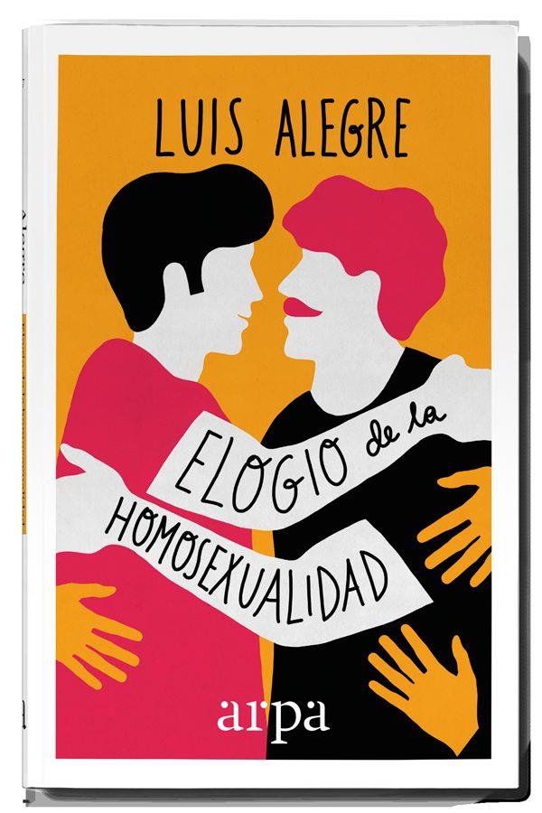 ELOGIO DE LA HOMOSEXUALIDAD | 9788416601424 | ALEGRE, LUÍS