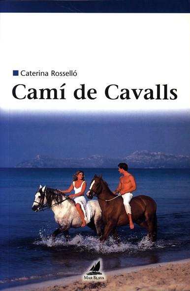 CAMI DE CAVALLS | 9788495317230 | CATERINA ROSELLO