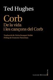 CORB. DE LA VIDA I LES CANÇONS DEL CORB | 9788417153472 | HUGHES, TED