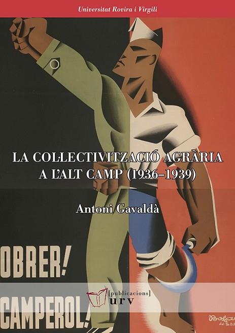 LA COL·LECTIVITZACIÓ AGRÀRIA A L'ALT CAMP (1936?1939) | 9788484244141 | GAVALDÀ TORRENS, ANTONI