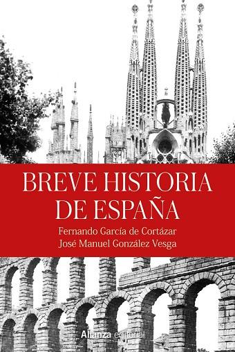BREVE HISTORIA DE ESPAÑA | 9788413628264 | GARCÍA DE CORTÁZAR, FERNANDO/GONZÁLEZ VESGA, JOSÉ MANUEL