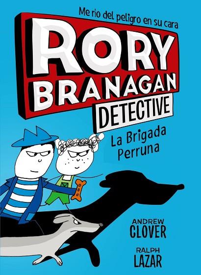 RORY BRANAGAN, 2. LA BRIGADA PERRUNA | 9788469624562 | CLOVER, ANDREW