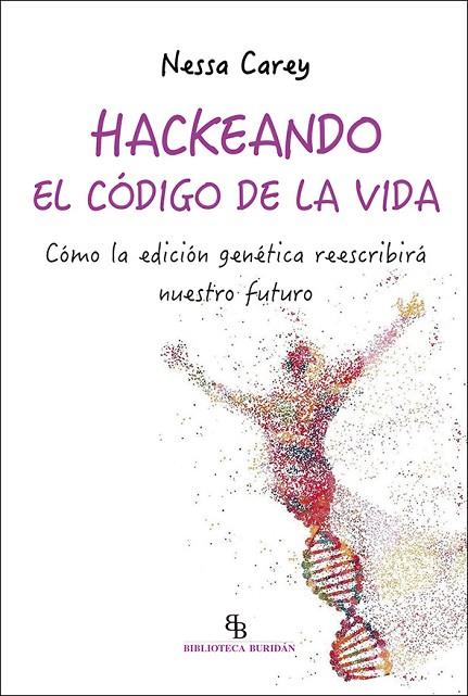 HACKEANDO EL CÓDIGO DE LA VIDA | 9788418550171 | CAREY, NESSA