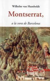 MONTSERRAT, A LA VORA DE BARCELONA | 9788497160360 | VON HUMBOLDT, WILHELM