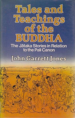 TALES AND TEACHING OF THE BUDDHA: THE JATAKA STORIES IN RELATION TO THE PALI CANON | 9780042941042