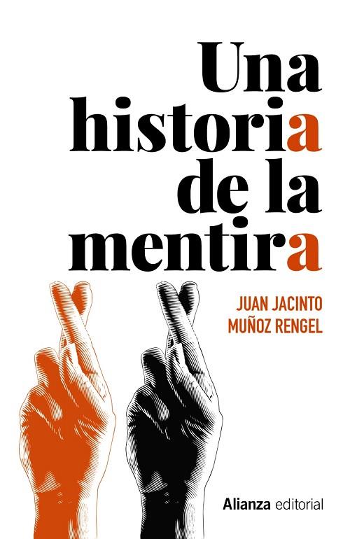 UNA HISTORIA DE LA MENTIRA | 9788491818892 | MUÑOZ RENGEL, JUAN JACINTO