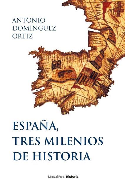 ESPAÑA, TRES MILENIOS DE HISTORIA | 9788417945404 | DOMÍNGUEZ ORTÍZ, ANTONIO