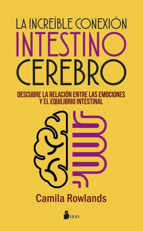 LA INCREÍBLE CONEXIÓN INTESTINO CEREBRO | 9788416579976 | ROWLANDS (ARGENTINA), CAMILA
