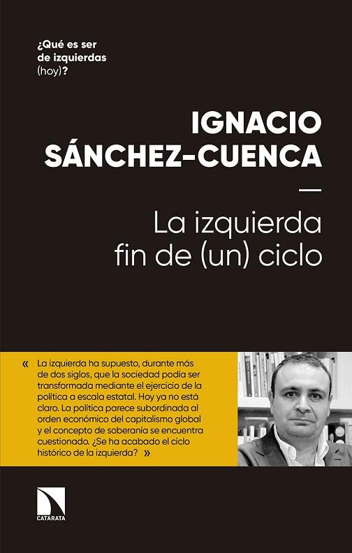 LA IZQUIERDA: FIN DE (UN) CICLO | 9788490978412 | SÁNCHEZ CUENCA, IGNACIO