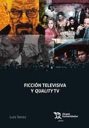 FICCIÓN TELEVISIVA Y QUALITY TV | 9788418614484 | LUIS VERES