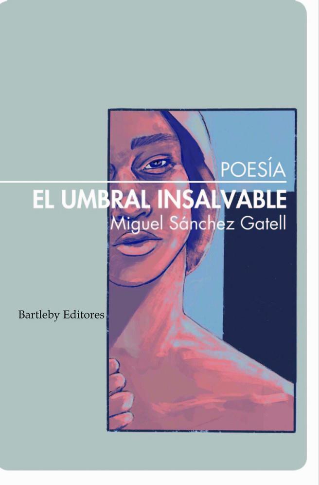 EL UMBRAL INSALVABLE | 9788412412901 | SÁNCHEZ GATELL, MIGUEL
