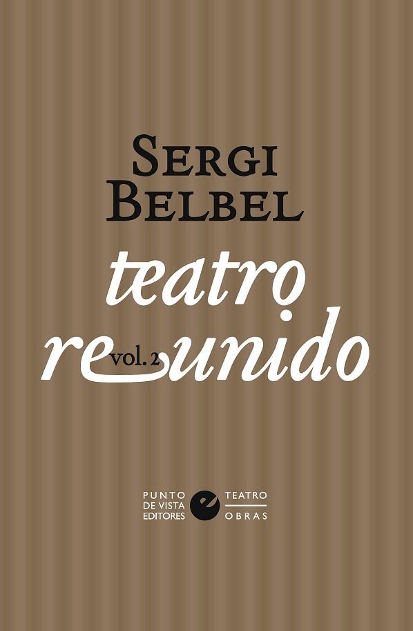 TEATRO REUNIDO DE SERGI BELBEL | 9788418322433 | BELBEL, SERGI