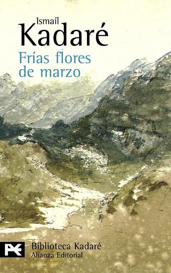 FRIAS FLORES DE MARZO | 9788420649924 | KADARE