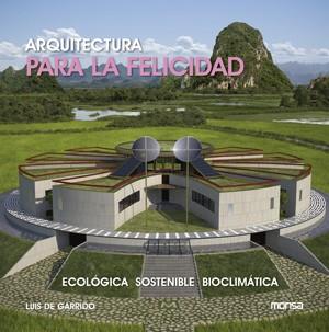 ARQUITECTURA PARA FELICIDAD | 9788415223931 | INSTITUTO MONSA DE EDICIONES S.A.