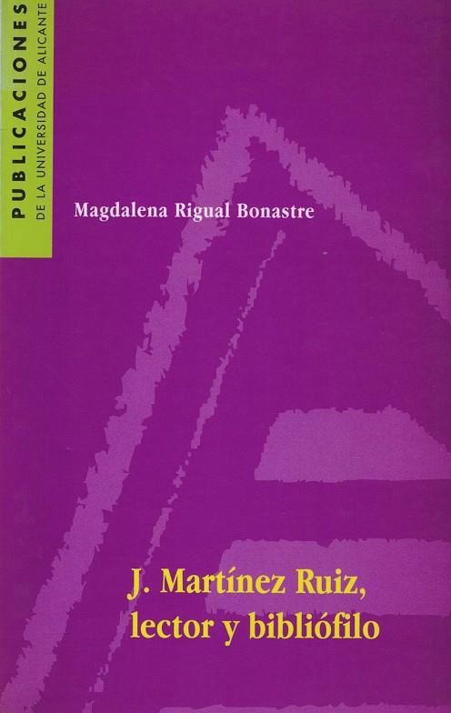 J.MARTINEZ RUIZ,LECTOR Y BIBLIO | 9788479084899 | RIGUAL