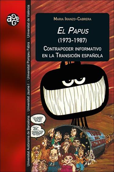 EL PAPUS (1973-1987). CONTRAPODER INFORMATIVO  EN LA TRANSICIÓN ESPAÑOLA | 9788411181761 | IRANZO CABRERA, MARIA