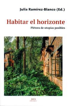 HABITAR EL HORIZONTE | 9788496504516 | RAMIREZ BLANCO, JULIA (ED)