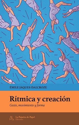 RITMICA Y CREACION | 9788494338250 | JAQUES-DALCROZE, ÉMILE