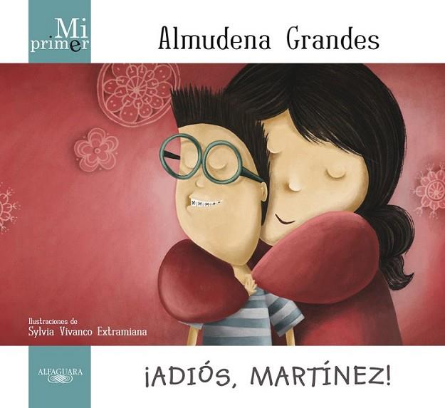 MI PRIMER ALMUDENA GRANDES. ¡ADIÓS MARTÍNEZ! | 9788420414171 | GRANDES HERNANDEZ, ALMUDENA