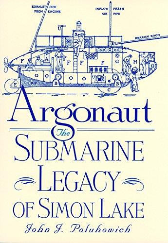 ARGONAUT : THE SUBMARINE LEGACY OF SIMON LAKE | 9780890968949 | POLUHOWICH, JOHN J.