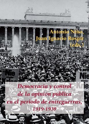 DEMOCRACIA Y CONTROL DE LA OPINIÓN PÚBLICA EN EL PERIODO DE ENTREGUERRAS, 1919-1 | 9788416335565 | VARIOS AUTORES