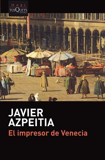 EL IMPRESOR DE VENECIA | 9788490665701 | AZPEITIA, JAVIER