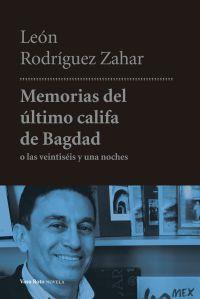 MEMORIAS DEL ULTIMO CALIFA DE BAGDAD | 9788494740176 | RODRIGUEZ ZAHAR, LEÓN