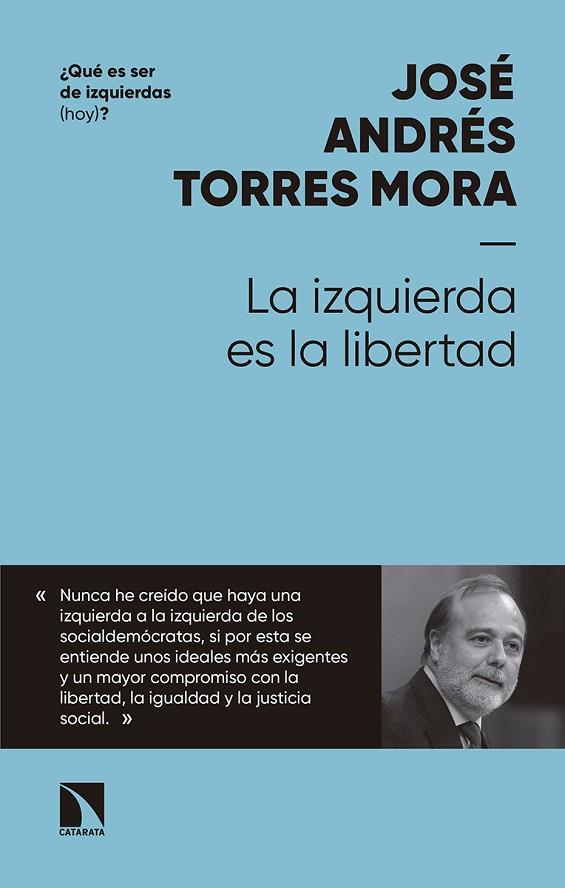 IZQUIERDA ES LA LIBERTAD,LA | 9788490975695 | TORRES MORA,JOSE ANDRES