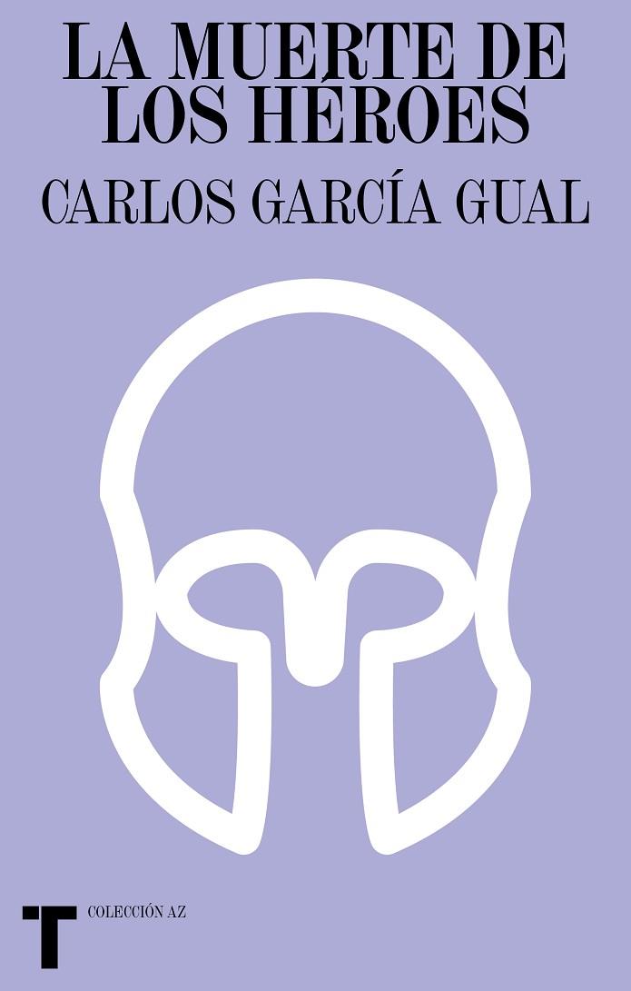 LA MUERTE DE LOS HÉROES | 9788418428203 | GARCIA GUAL, CARLOS