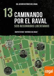 CAMINANDO POR EL RAVAL. SEIS RECORRIDOS LIBERTARIOS | 9788412261882 | GRUP D'STUDIS 'HISTÒRIES DEL RAVAL'