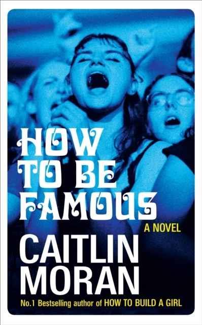 HOW TO BE FAMOUS | 9780091956721 | MORAN, CAITLIN