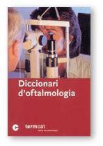 DICCIONARI D'OFTALMOLOGIA | 9788439355878 | TERMCAT CENTRE DE TE