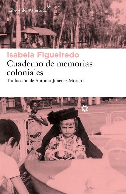 CUADERNO DE MEMORIAS COLONIALES | 9788417977603 | FIGUEIREDO, ISABELA