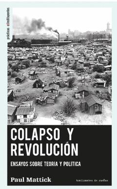 COLAPSO Y REVOLUCIÓN | 9788419833099 | MATTICK, PAUL