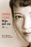 HIJA DEL RÍO | 9788476697252 | HONG YING