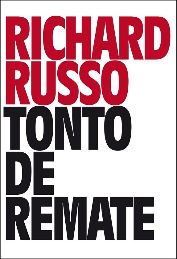 TONTO DE REMATE | 9788416259663 | RUSSO, RICHARD