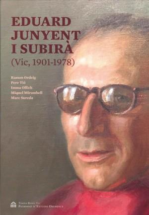 EDUARD JUNYENT I SUBIRÀ (VIC, 1901-1978) | 9788494552045 | VV. AA.
