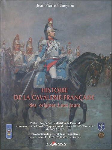 HISTOIRE DE LA CAVALERIE DES ORIGINES À NOS JOURS | 9782702515174 | JEAN-PIERRE BÉNEYTOU