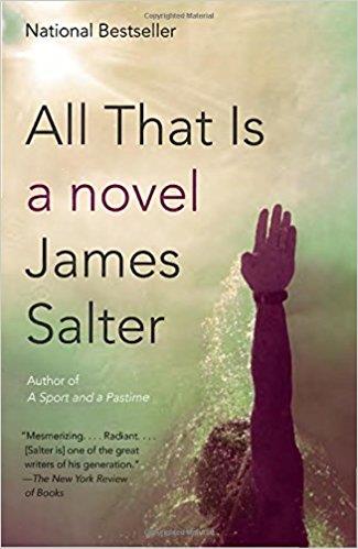 ALL THAT IS A NOVEL | 9781400078424 | SALTER, JAMES